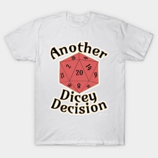 Another Dicey Decision Board Gamer Quote T-Shirt